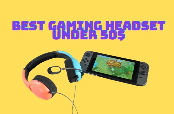 Best Gaming Headset Under 50$