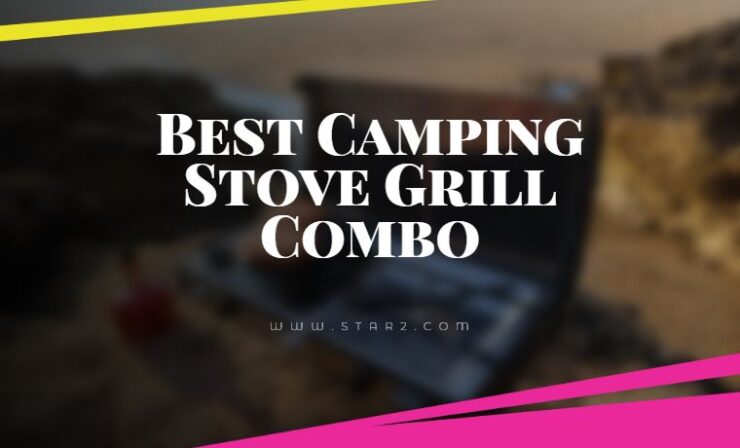 Best Camping Stove & Grill Combo